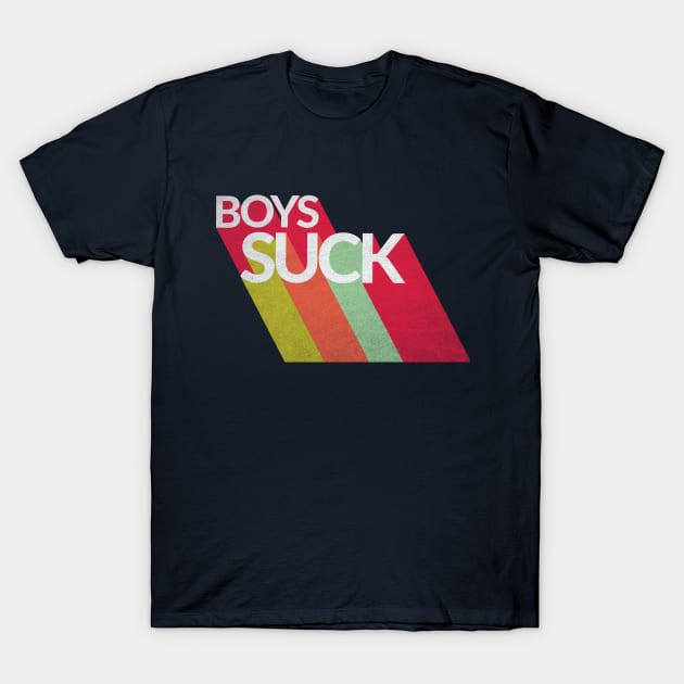 Boys Suck Retro Vintage T-Shirt by MMROB